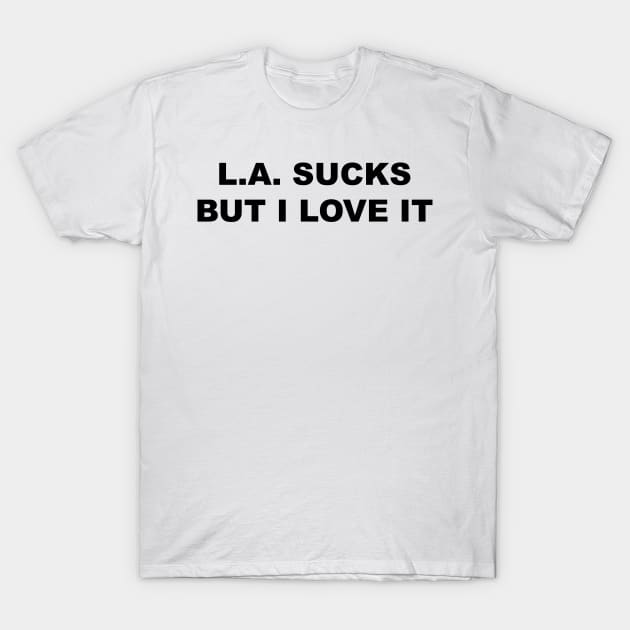 L.A. SUCKS T-Shirt by TheCosmicTradingPost